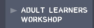 Adult Learner Workshop